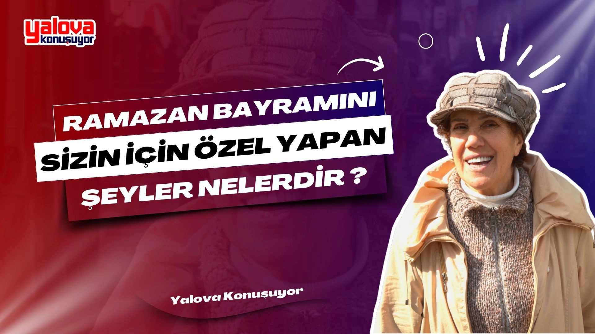 Yalova'da Ramazan Bayramı: Sokak Röportajları ile Bayram Coşkusu