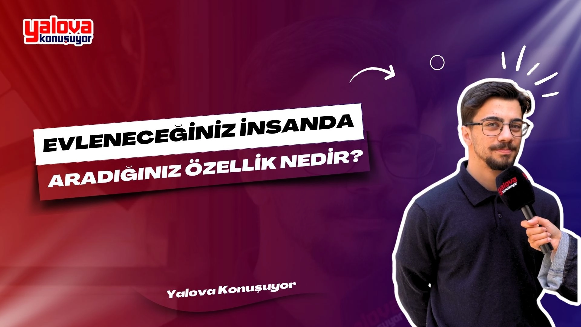 Evlilikte Aranan Özellikler | Yalova'da Sokak Röportajları