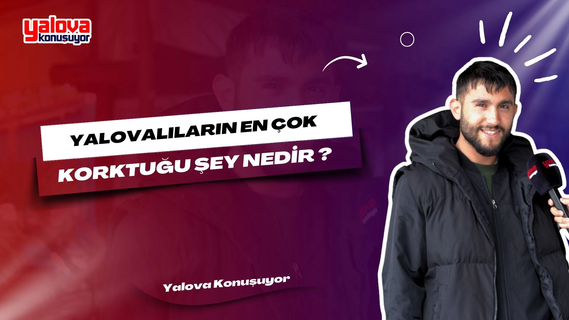 Yalovalıların En Çok Korktuğu Şeyler | Sokak Röportajları