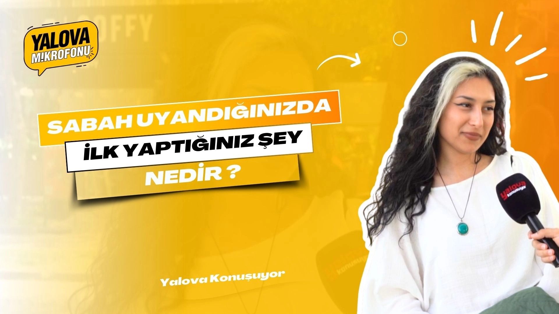 Yalova'da Sabah Rutinleri: İlk Yaptığınız Şey Ne?
