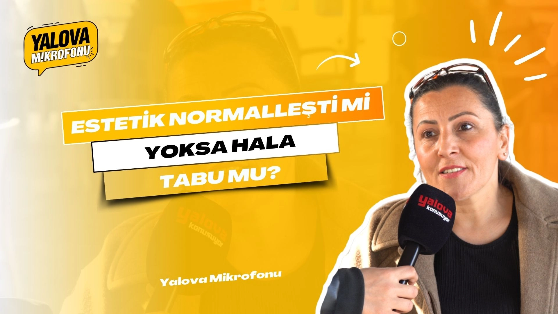 Yalova'da Estetik Normalleşti mi? Sokak Röportajları