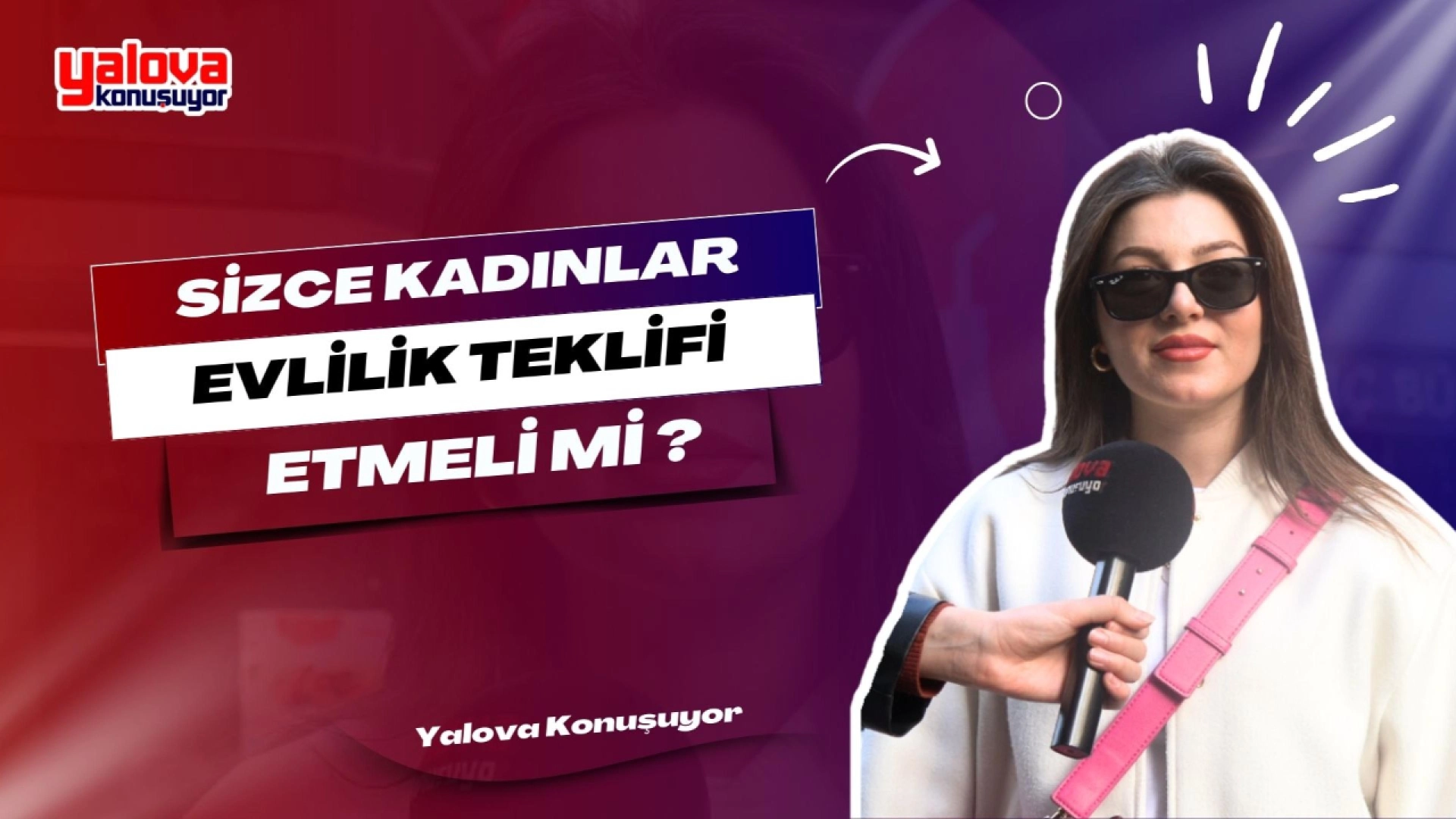 Kadınlar Evlilik Teklifi Etmeli Mi? Yalova'da Sokak Röportajı