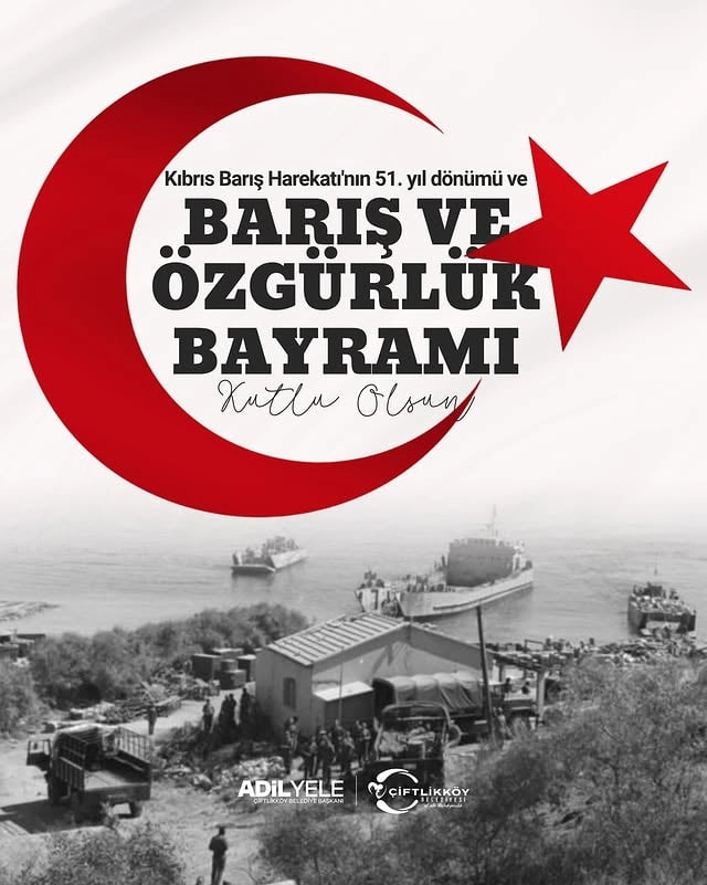 Çiftlikköy Belediyesi'nden 20 Temmuz Barış ve Özgürlük Bayramı Mesajı