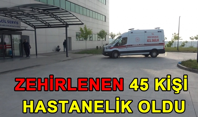 Çiftlikköy'de Toplu Gıda Zehirlenmesi: 45 İşçi Hastanede