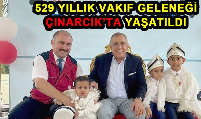 529 Yıllık Vakıf Geleneği Çınarcık'ta Sünnet Şöleniyle Yaşatıldı