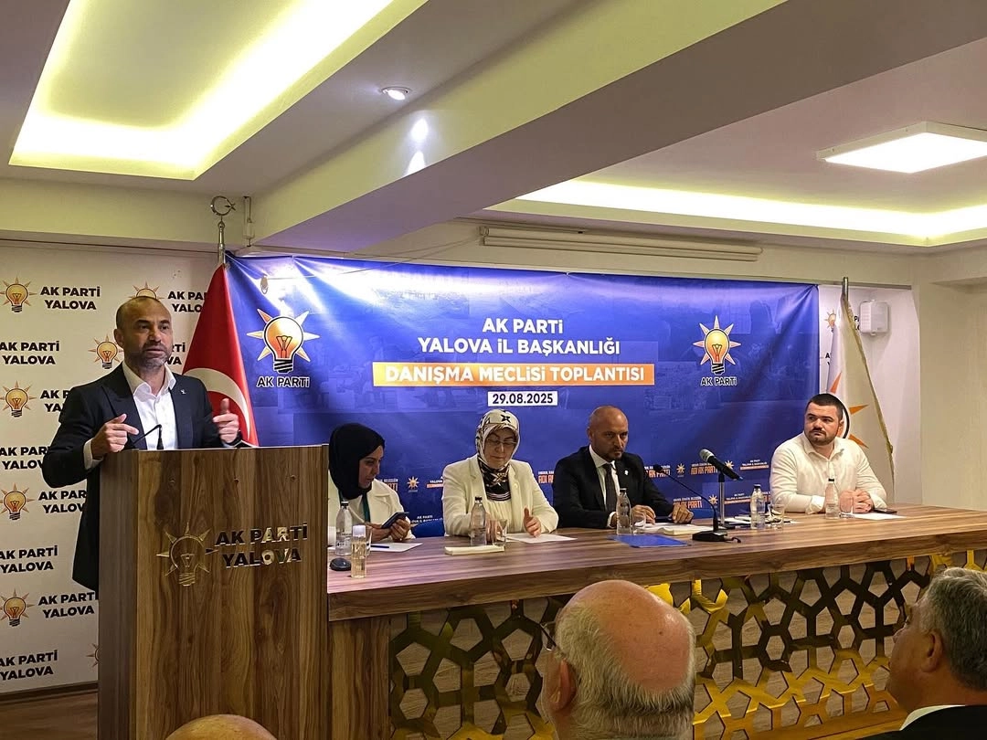 AK Parti Yalova İl Danışma Meclisi Toplandı: Birlik ve Çalışma Vurgusu