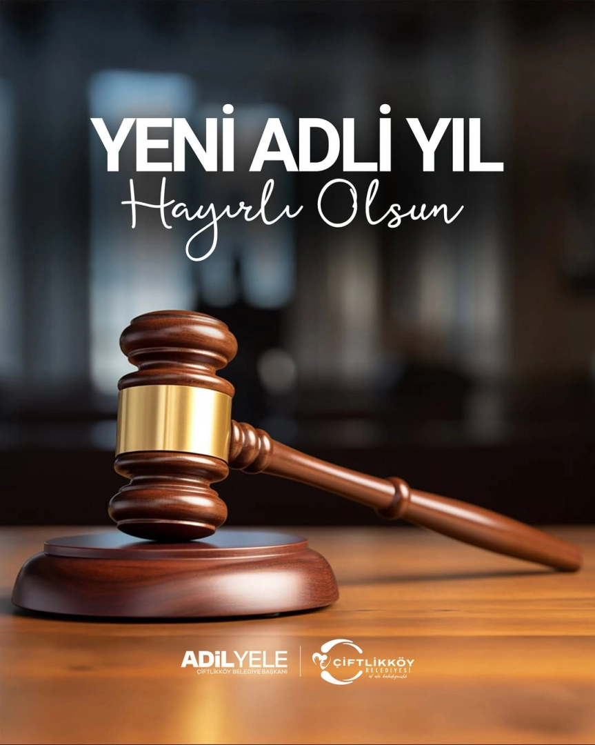 Çiftlikköy Belediyesi'nden Hukuk Camiasına 2025-2026 Adli Yılı Mesajı