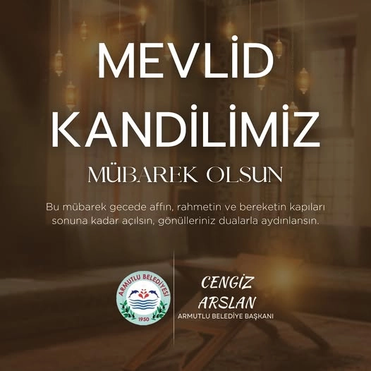 Armutlu Belediyesi Mevlid Kandili Mesajı: Huzur ve Bereket Diledi