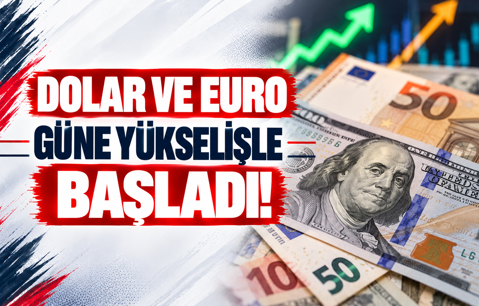 DOLAR VE EURO GÜNE YÜKSELİŞLE BAŞLADI!