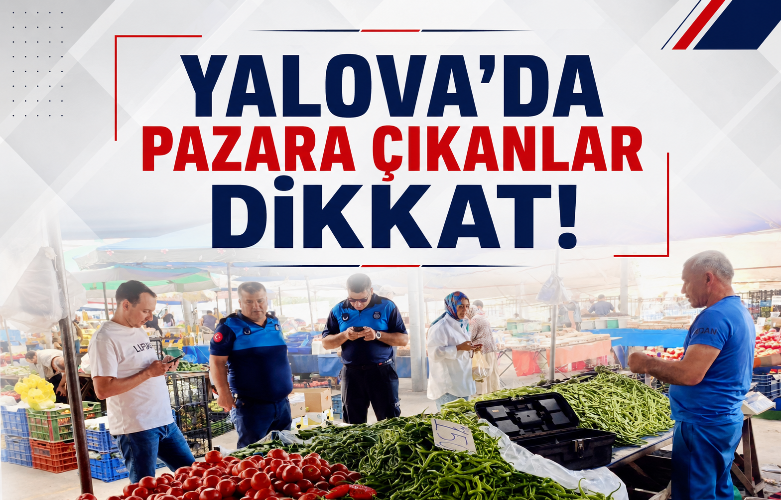 Yalova'da Pazara Çıkanlar Dikkat: Sebze ve Meyvelerde Künye Denetimleri Sıkılaştırıldı
