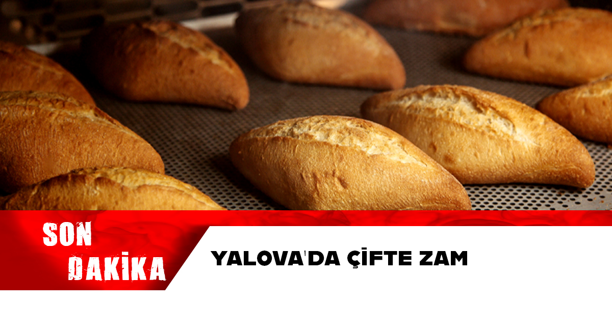 Yalova’da Çifte Zam