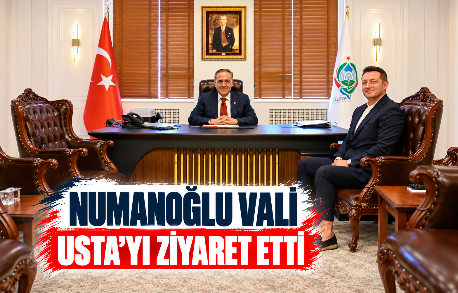 NUMANOĞLU VALİ USTA’YI ZİYARET ETTİ