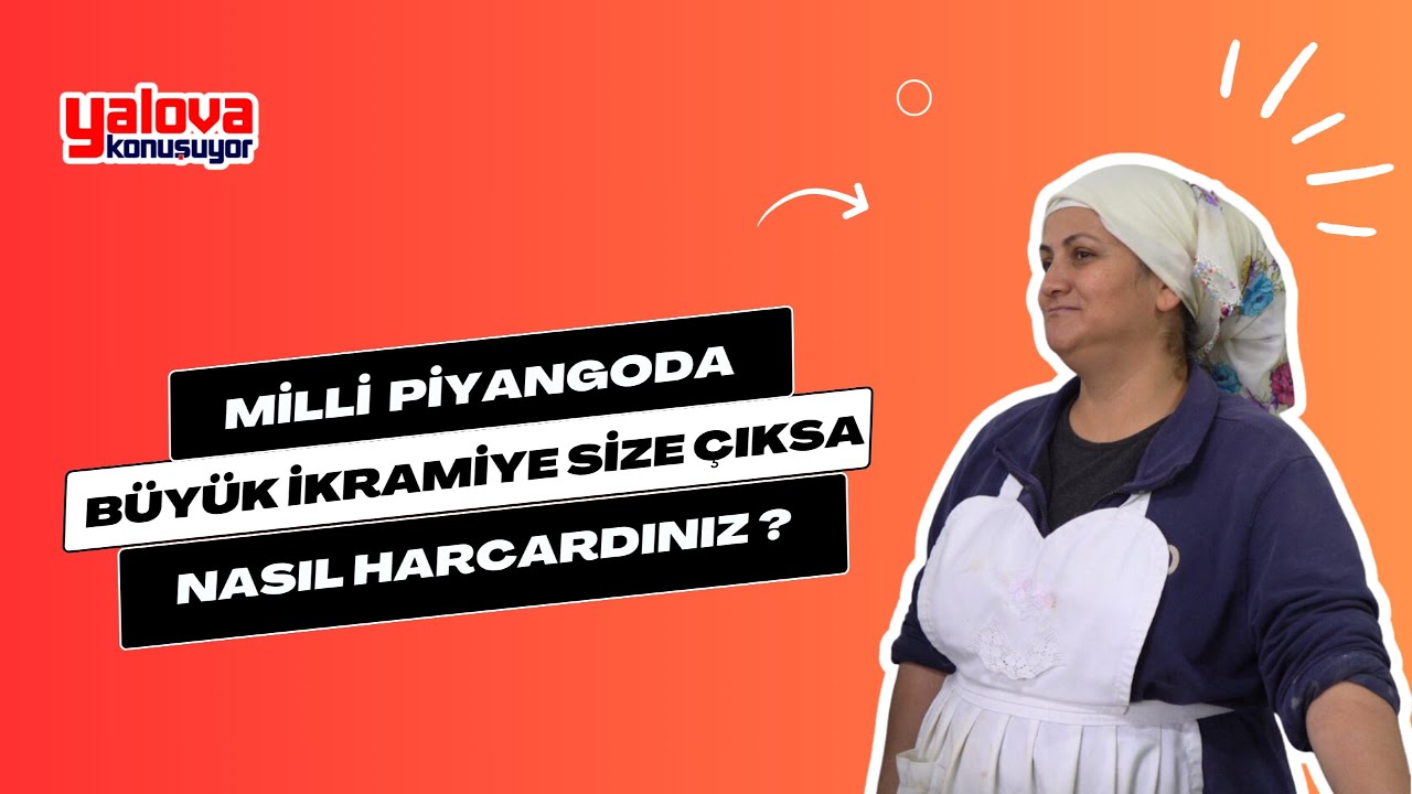Yalovalılar Büyük İkramiye Hayallerini Paylaştı: 'Önce Sevdiklerimi Rahat Ettirirdim'