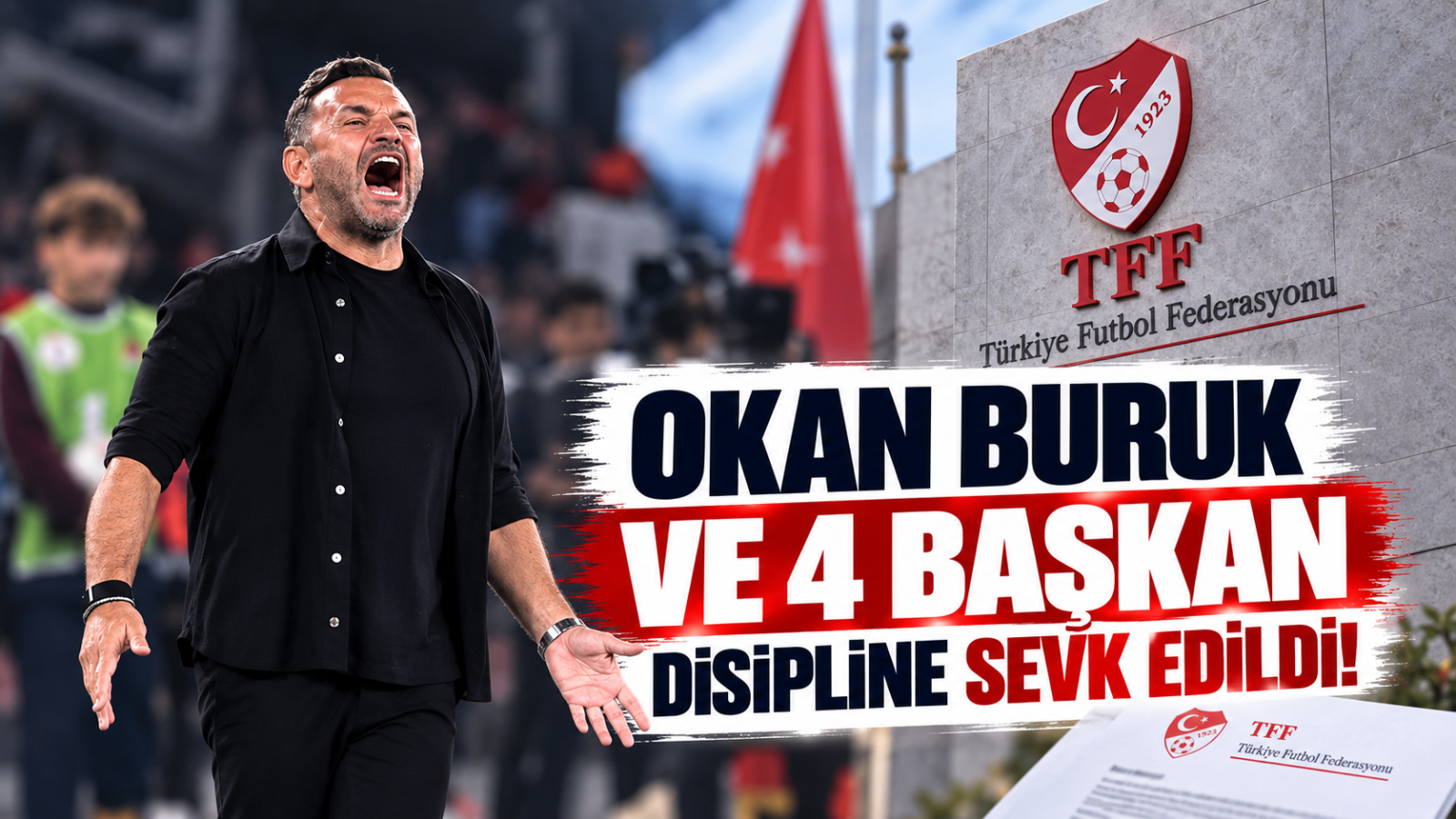 Okan Buruk ve 4 Başkan Disipline Sevk Edildi!