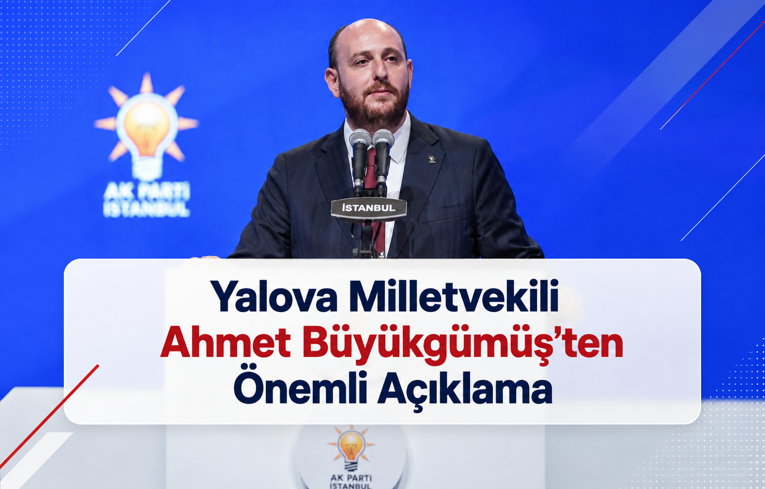 Yalova Milletvekili Ahmet Büyükgümüş'ten Önemli Açıklama