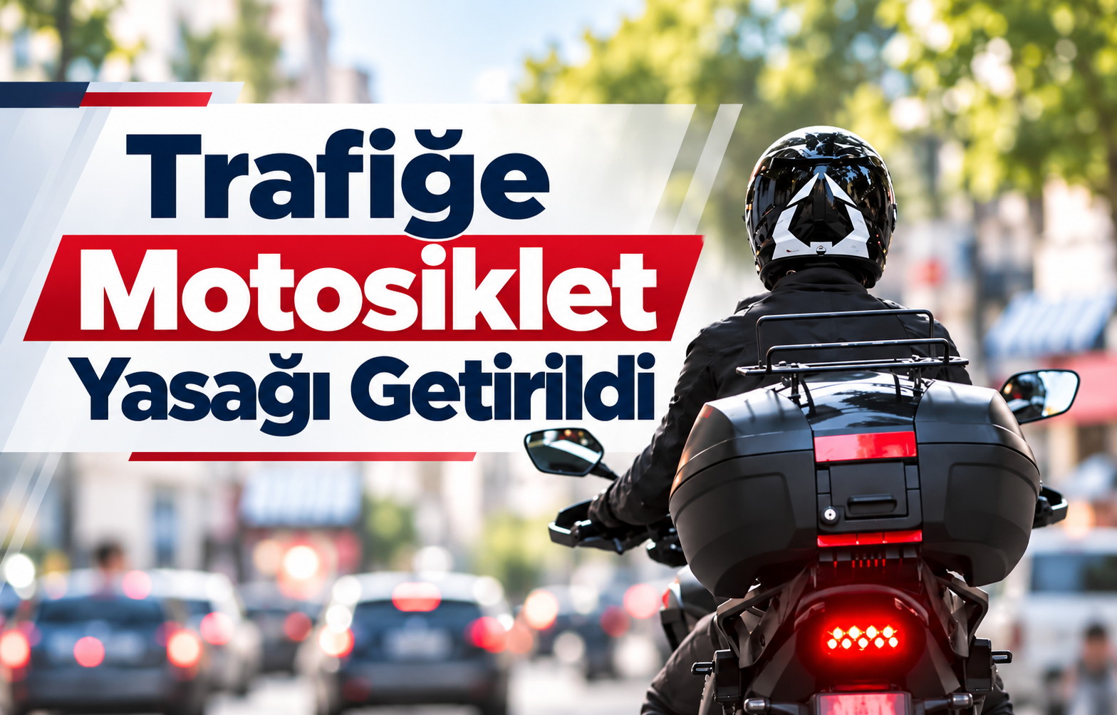 TRAFİĞE MOTOSİKLET YASAĞI GETİRİLDİ!