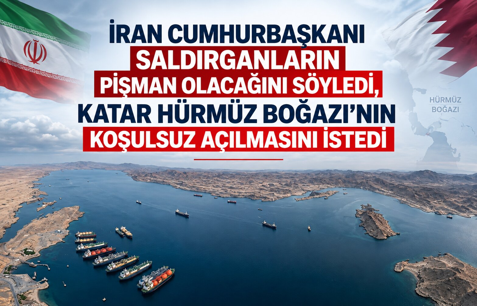 İran Cumhurbaşkanı saldırganların pişman olacağını söyledi, Katar Hürmüz Boğazı’nın koşulsuz açılmasını istedi