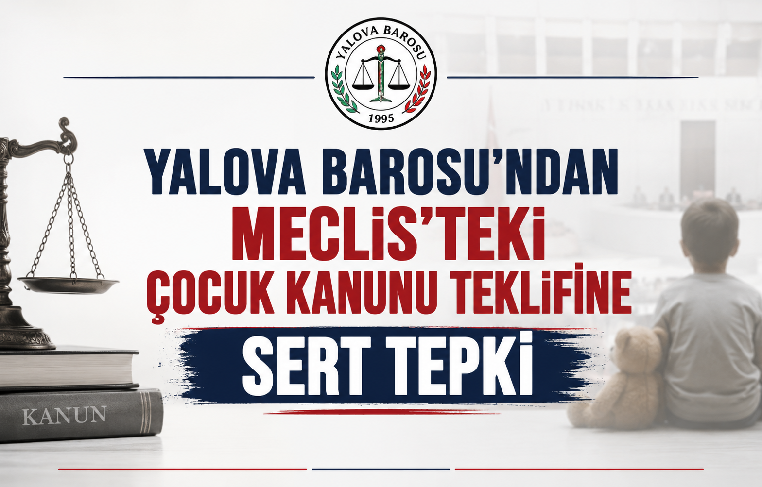 Yalova Barosu’ndan Meclis’teki Çocuk Kanunu Teklifine Sert Tepki