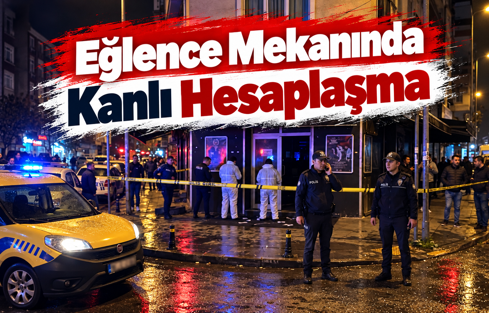 Eğlence Mekanında Kanlı Hesaplaşma