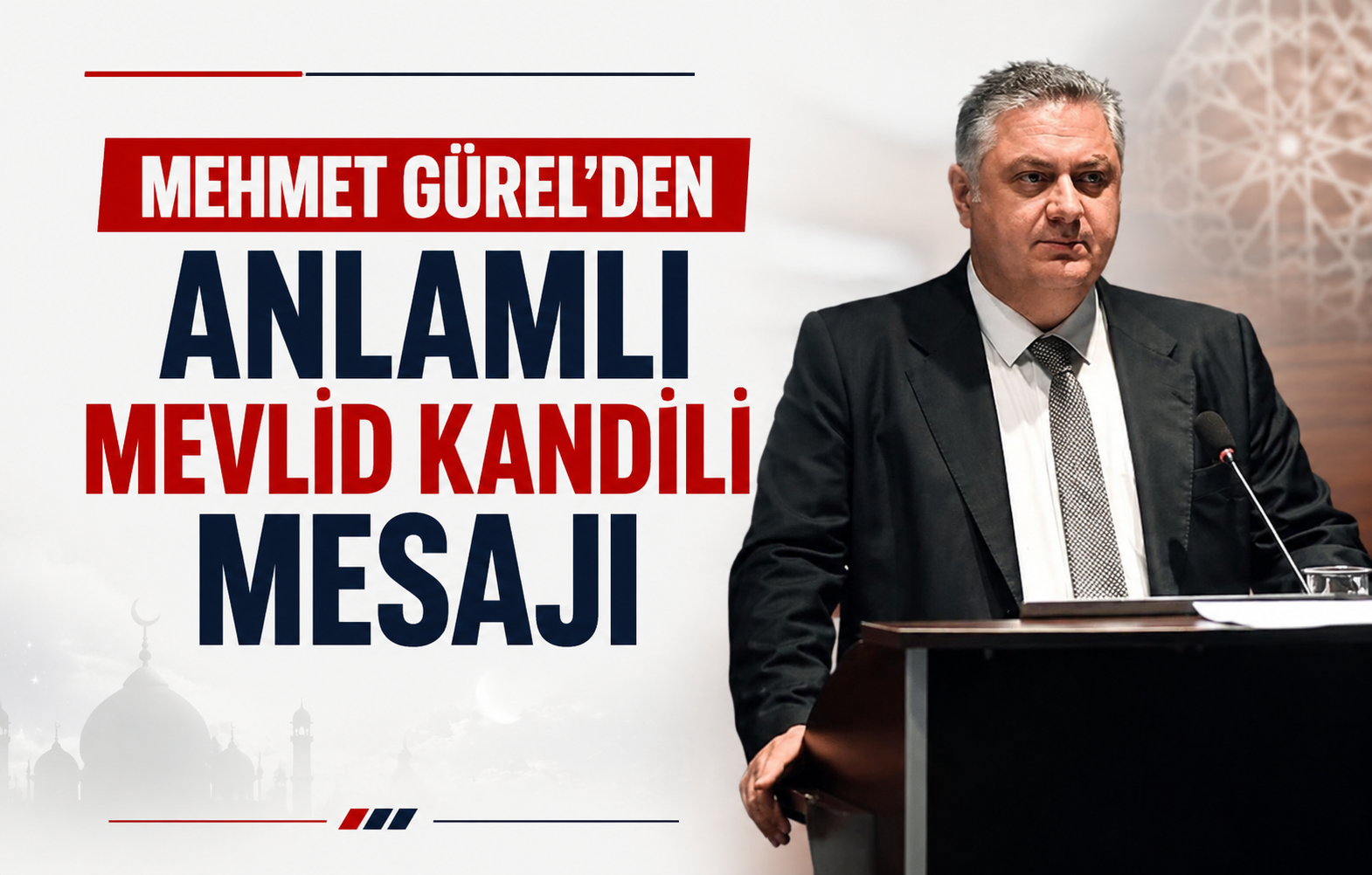 Mehmet Gürel'den Anlamlı Mevlid Kandili Mesajı