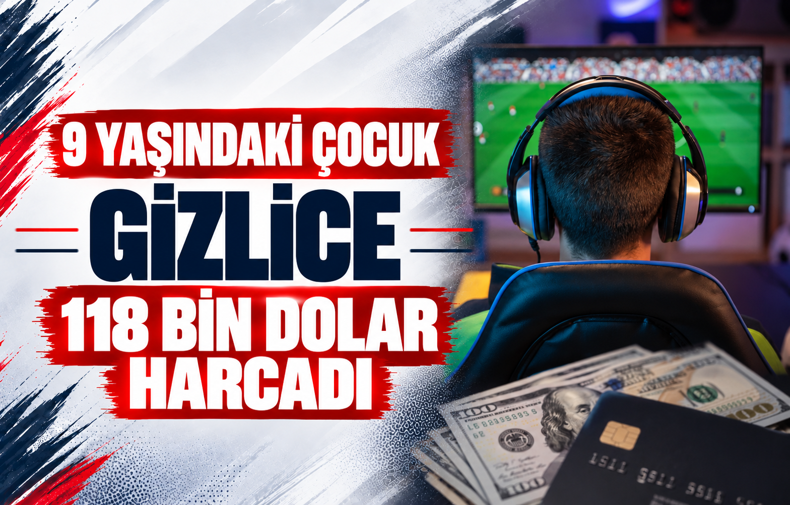 9 Yaşındaki Çocuk Gizlice 118 Bin Dolar Harcadı