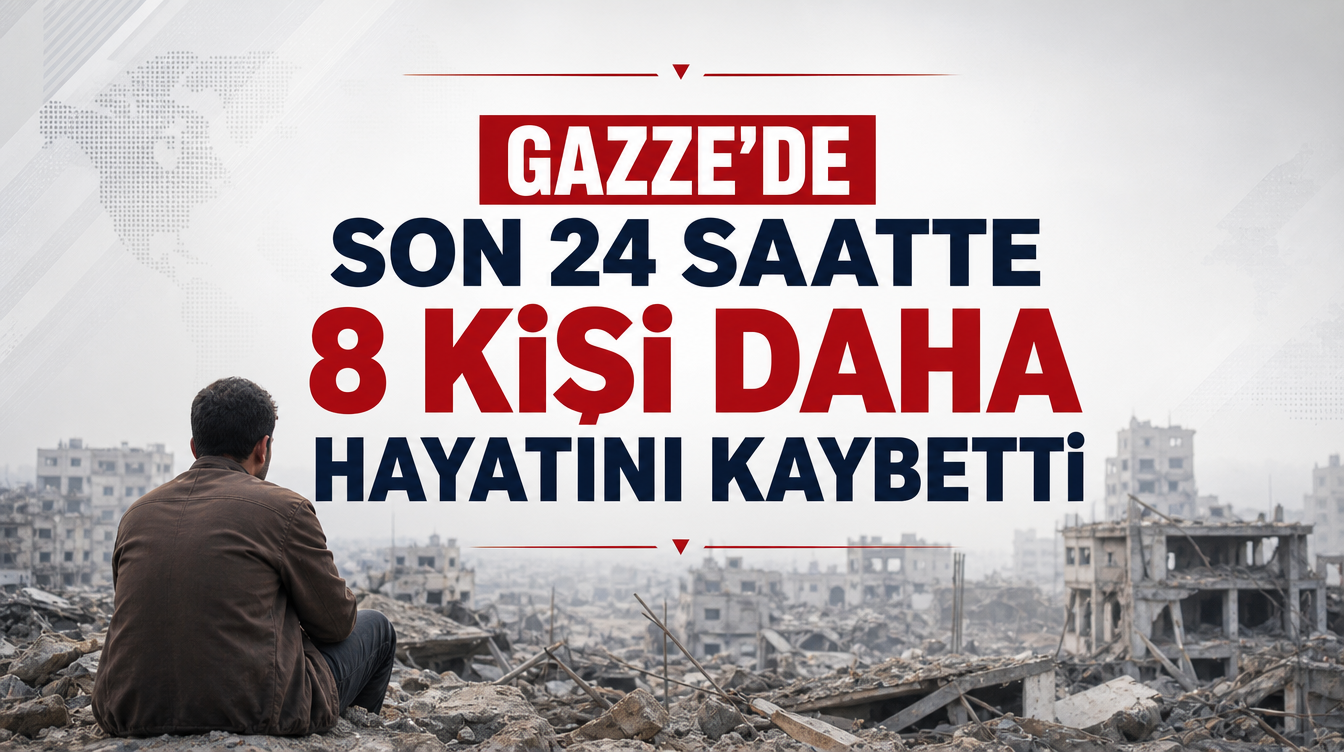 Gazze'de son 24 saatte 8 kişi daha hayatını kaybetti