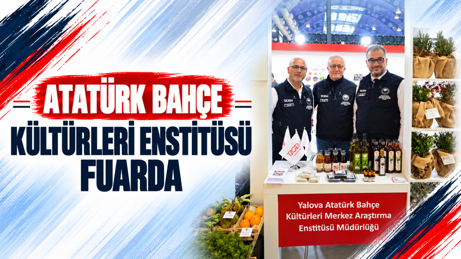ATATÜRK BAHÇE KÜLTÜRLERİ ENSTİTÜSÜ FUARDA