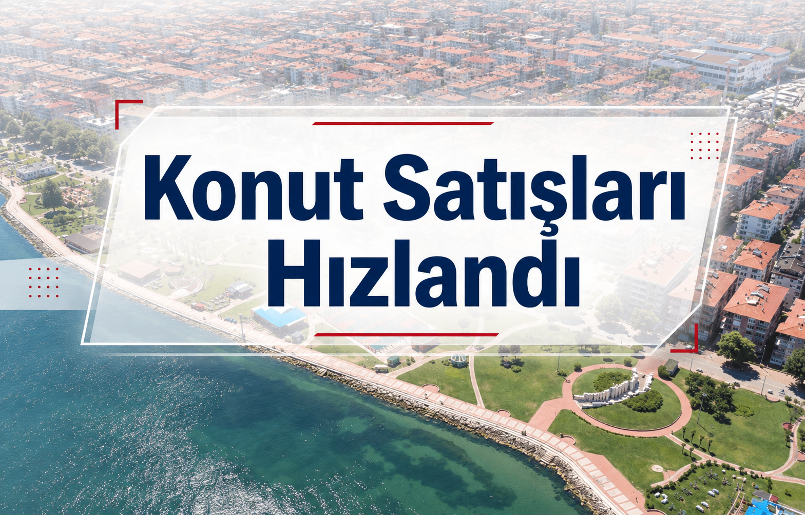 Konut Satışları Hızlandı