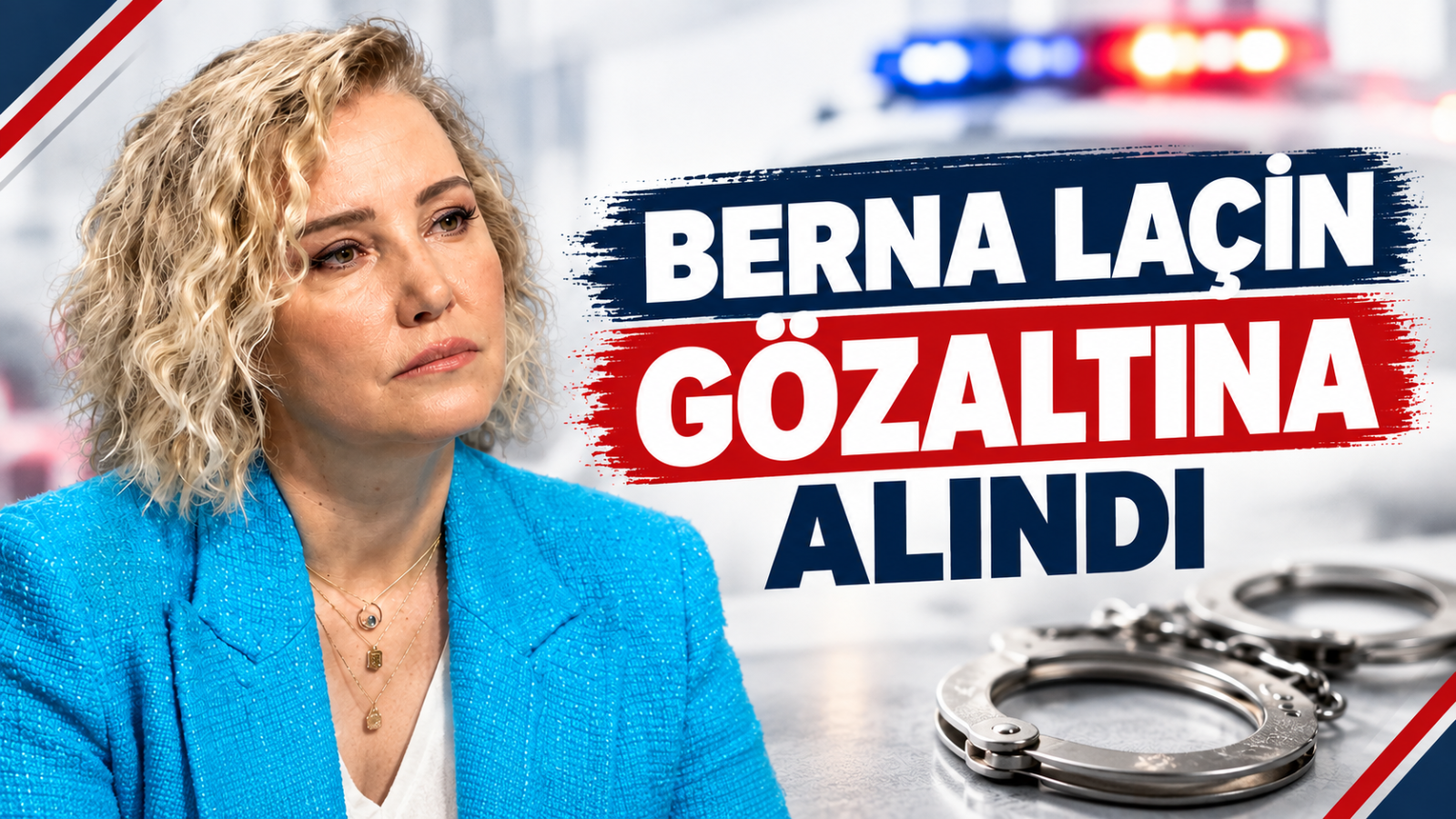 Berna Laçin Gözaltına alındı