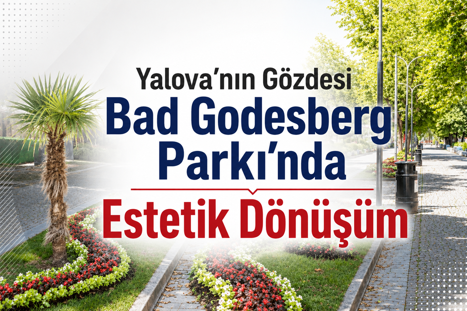 Yalova’nın Gözdesi Bad Godesberg Parkı’nda Estetik Dönüşüm