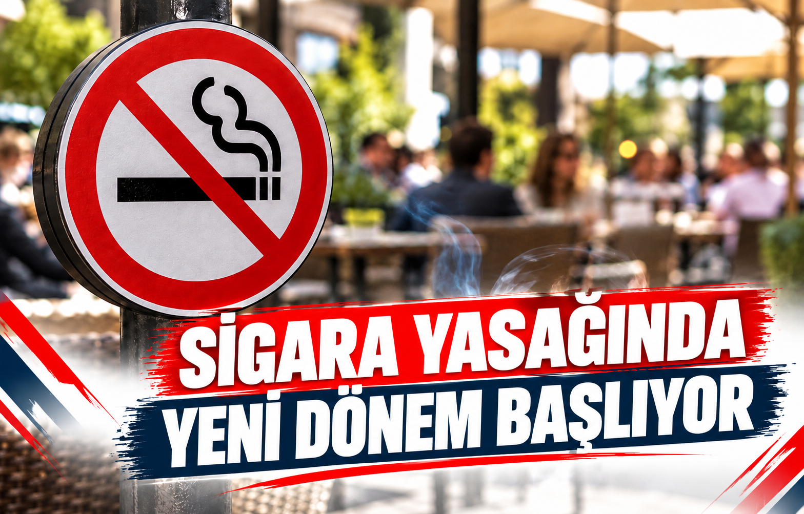 SİGARA YASAĞINDA YENİ DÖNEM BAŞLIYOR