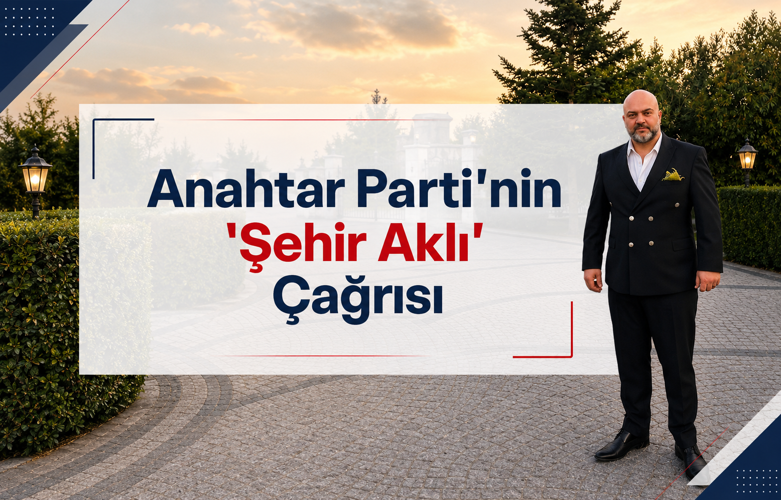 Anahtar Parti'nin 'Şehir Aklı' Çağrısı