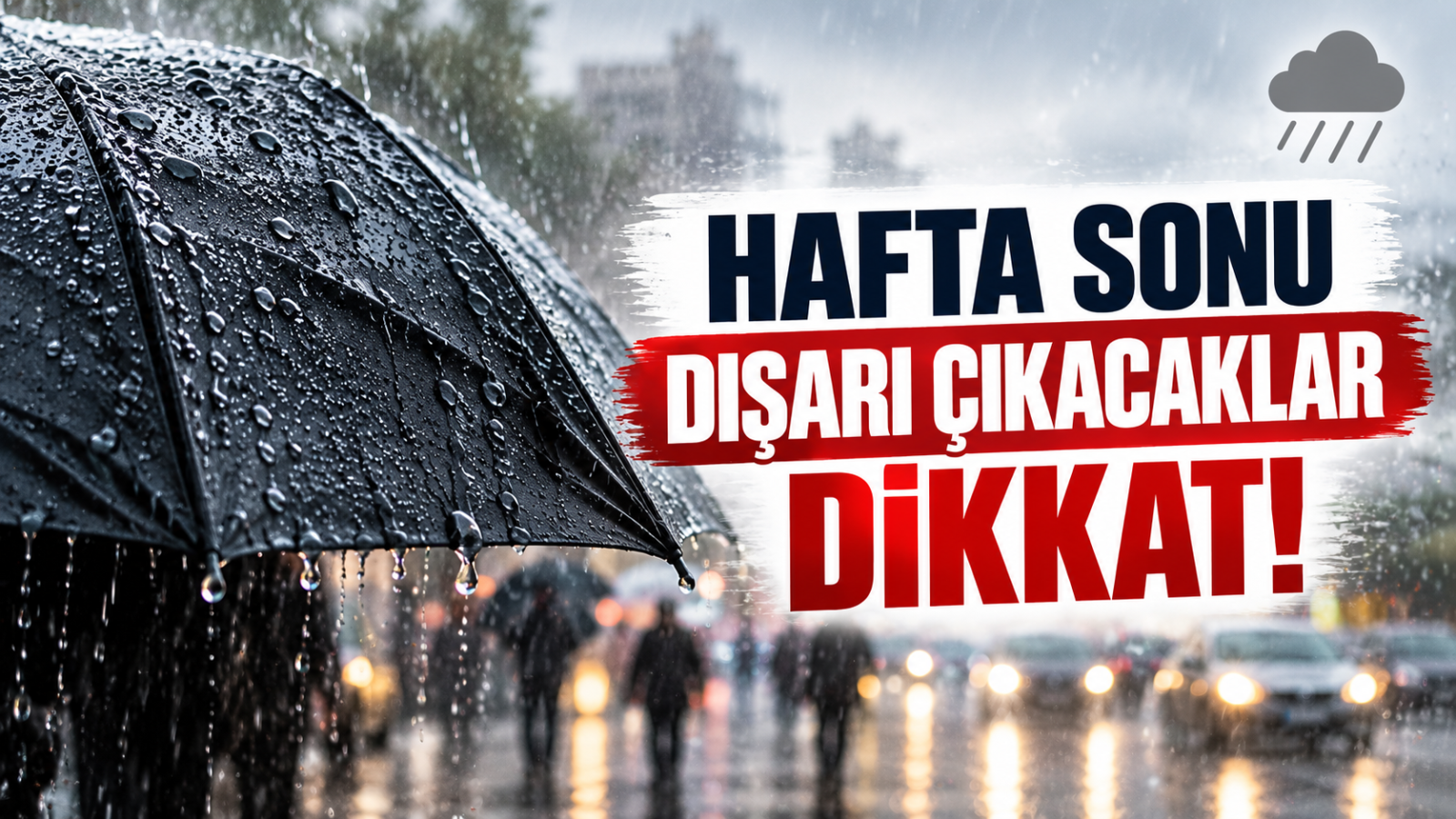 Hafta Sonu Dışarı Çıkacaklar Dikkat!