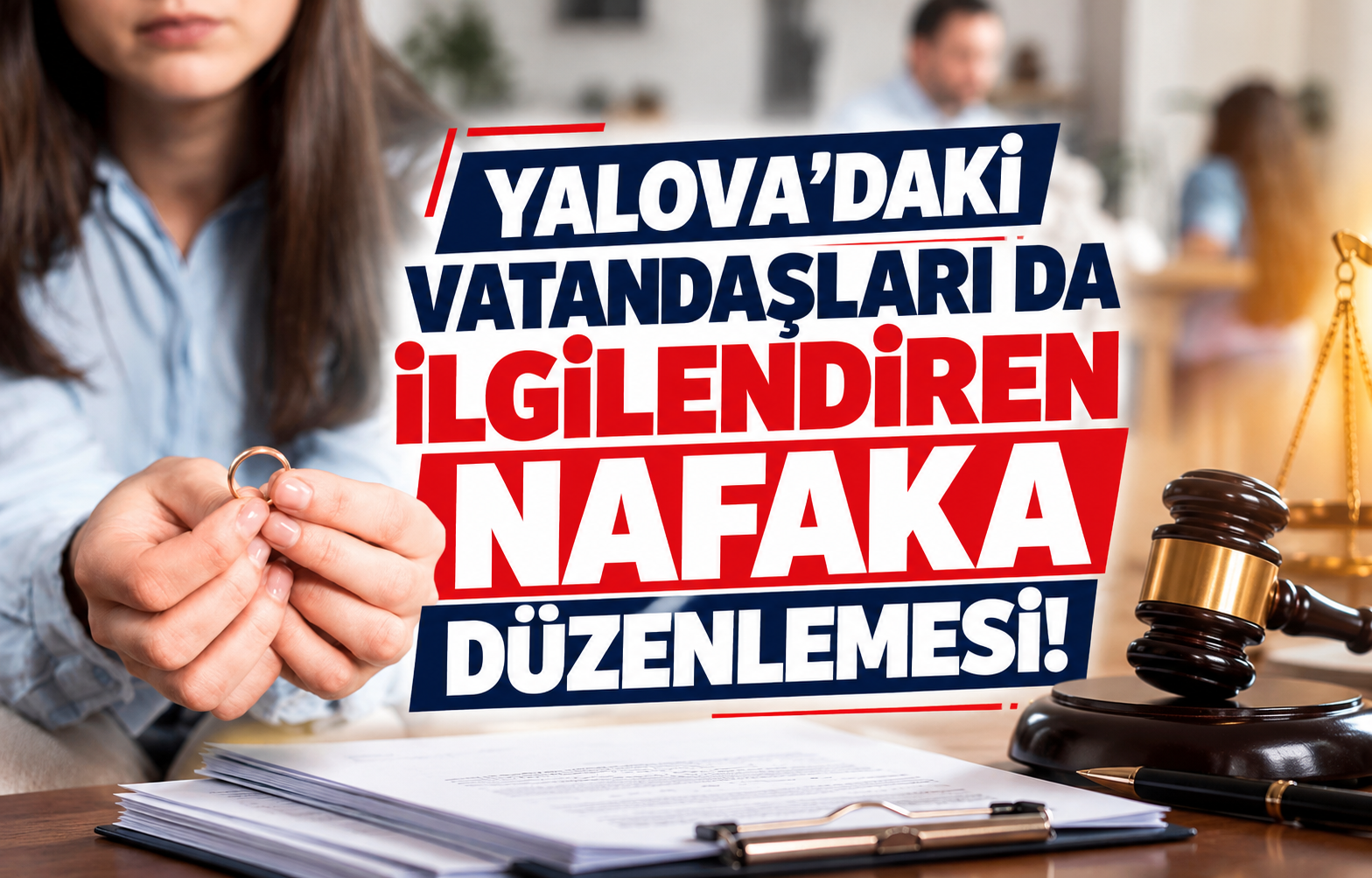 YALOVA’DAKİ VATANDAŞLARI DA İLGİLENDİREN NAFAKA DÜZENLEMESİ!