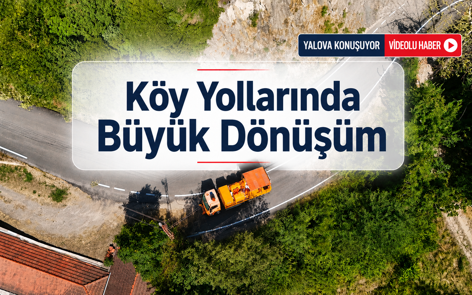 Köy Yollarında Büyük Dönüşüm