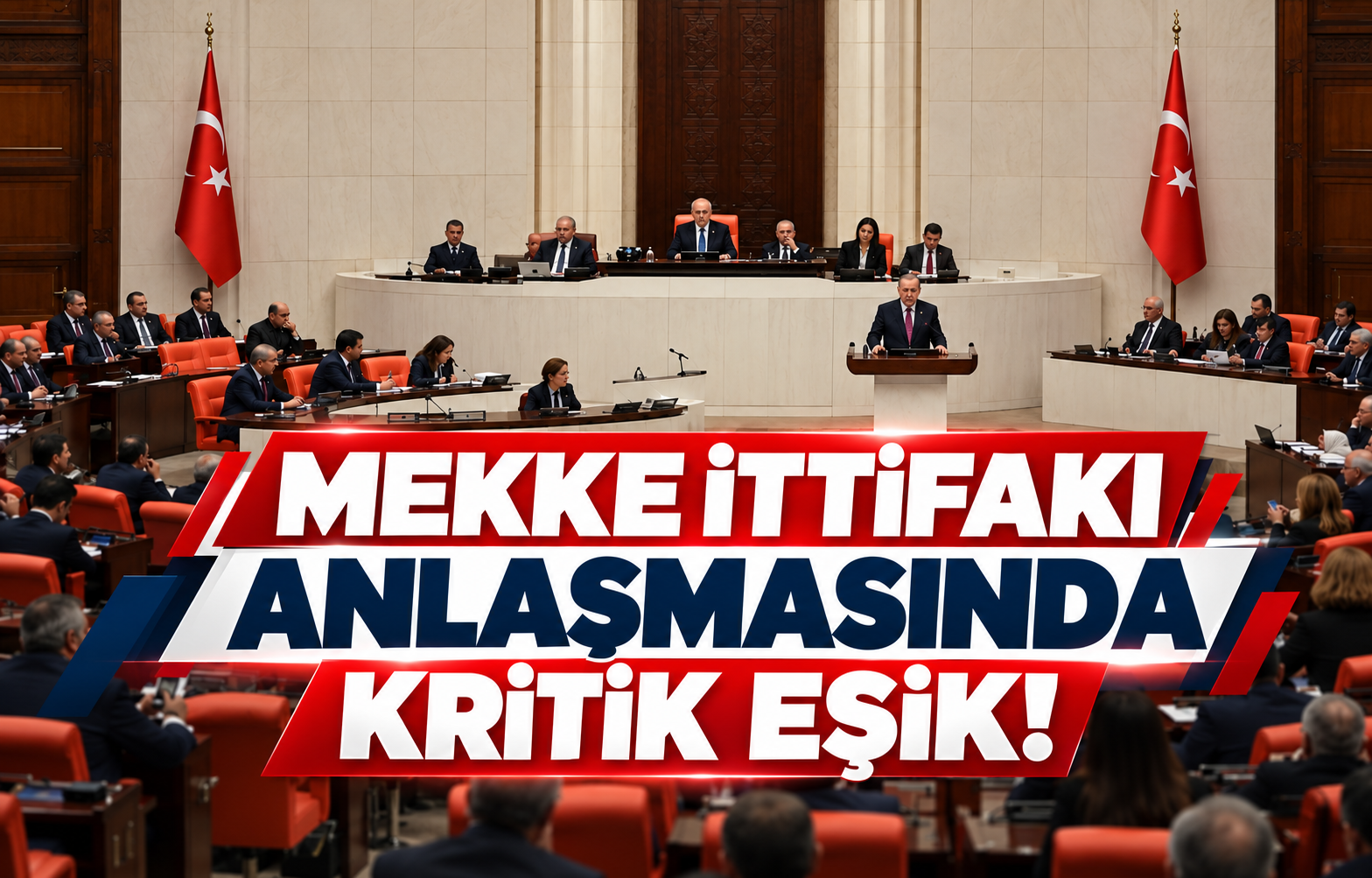 MEKKE İTTİFAKI ANLAŞMASINDA KRİTİK EŞİK!