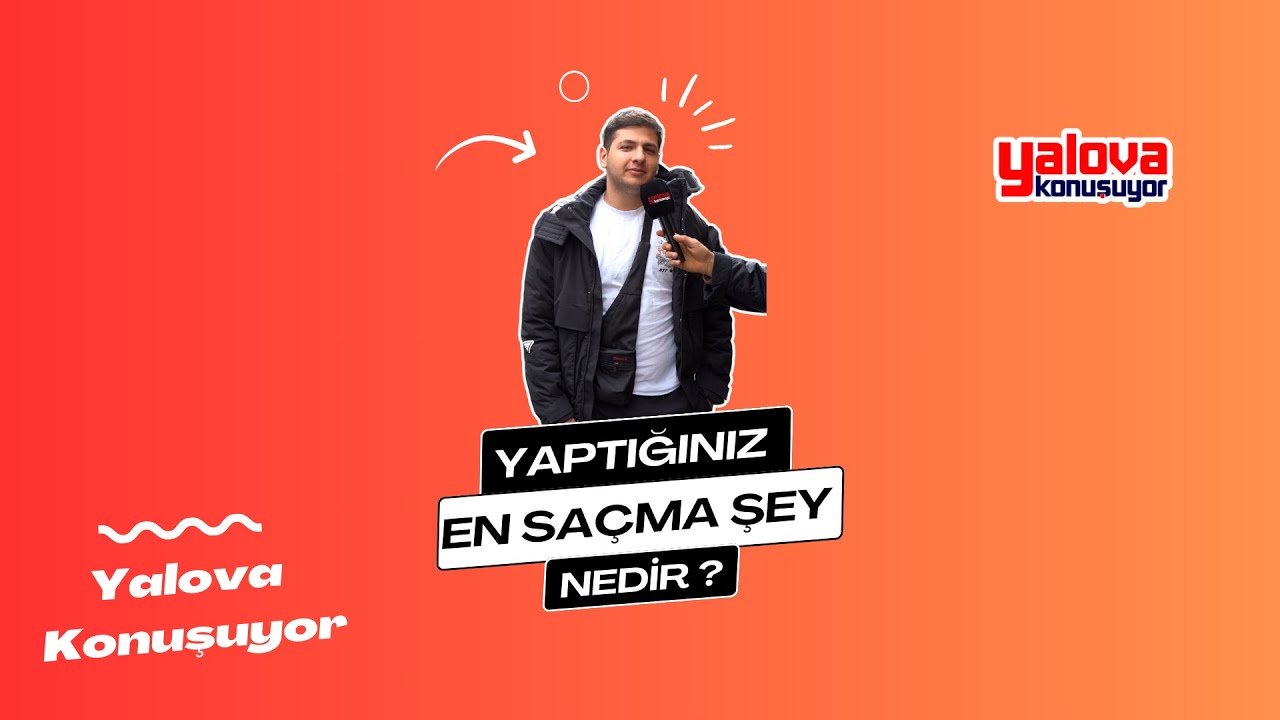 'Yalova'da Yaşamak' ve 'İlişki Seçimleri' Yalovalıların 'En Saçma Şey' Tercihleri