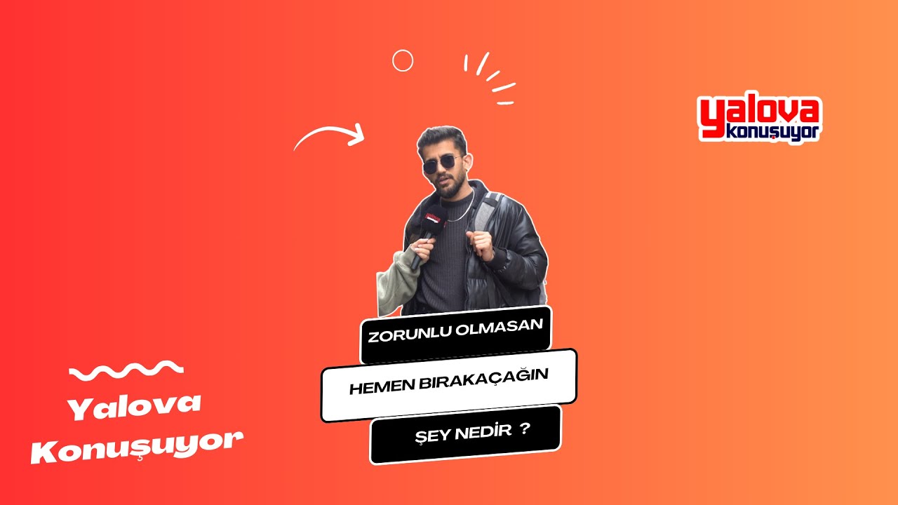 Yalova Sokaklarında Samimi İtiraflar: 'Zorunlu Olmasam Hemen Bırakırdım' Dedikleri Şeyler Arasında Yalova da Var