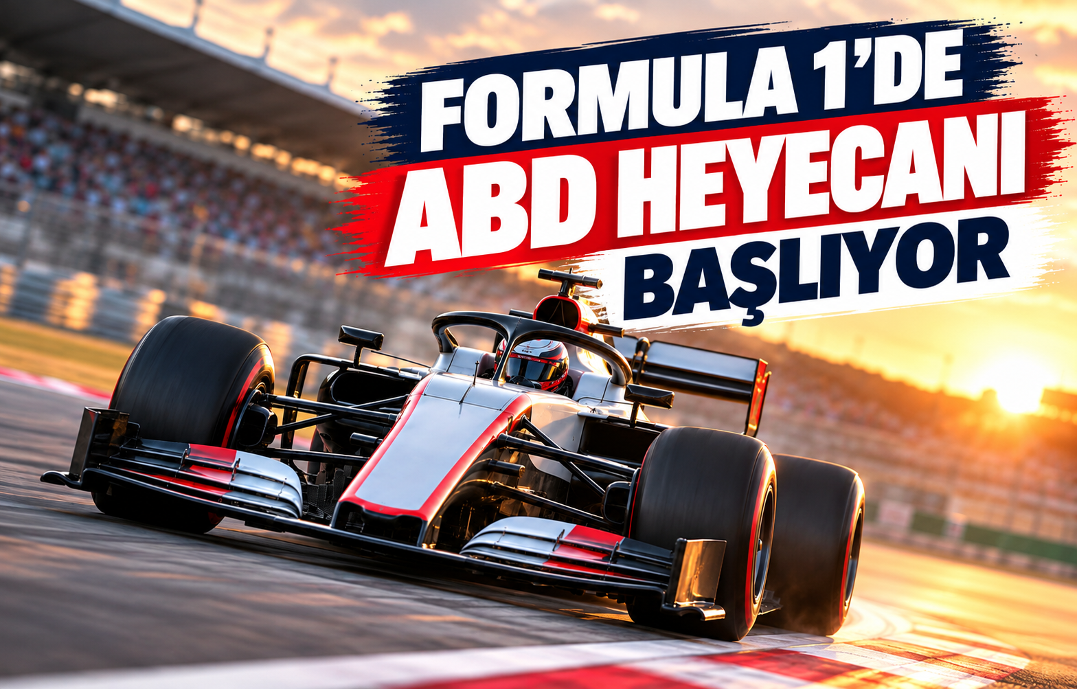FORMULA 1'DE ABD HEYECANI BAŞLIYOR