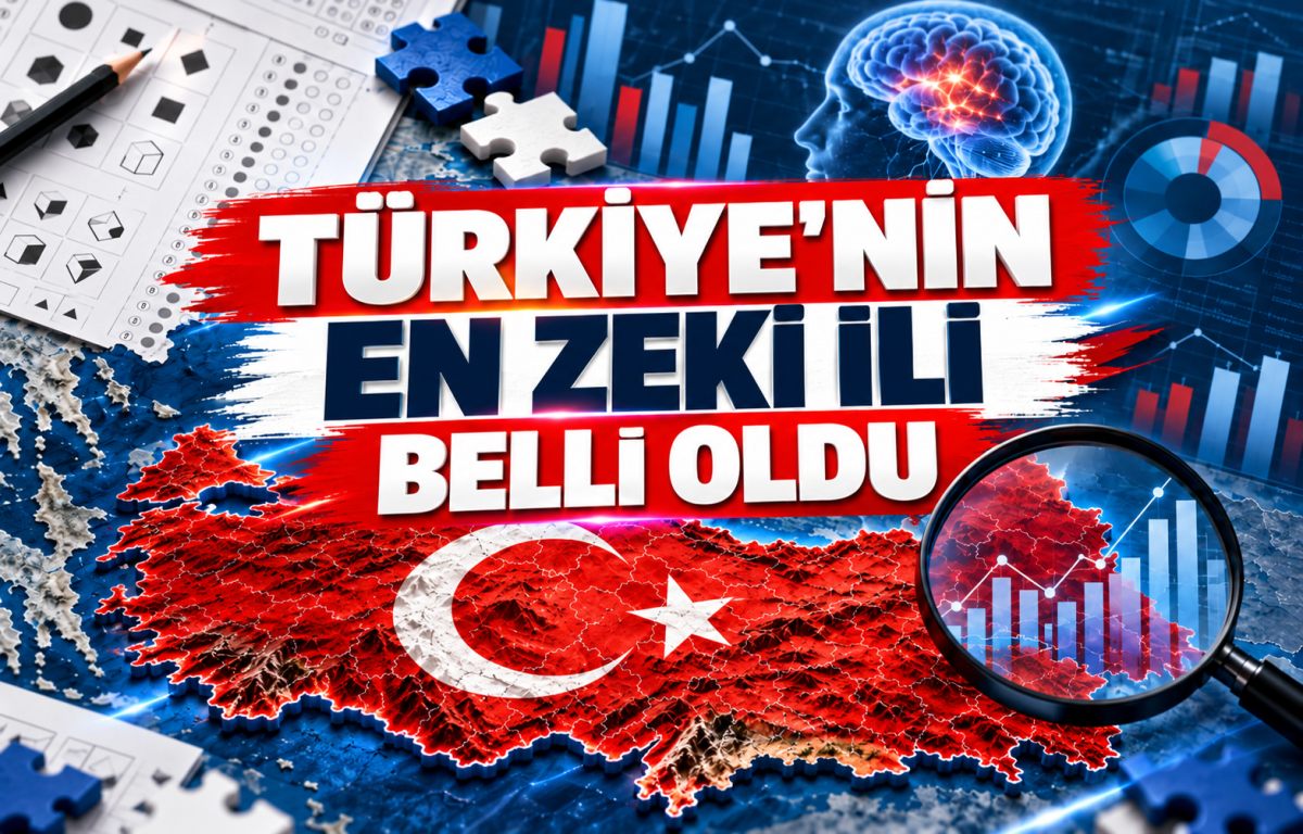 TÜRKİYE'NİN EN ZEKİ İLİ BELLİ OLDU