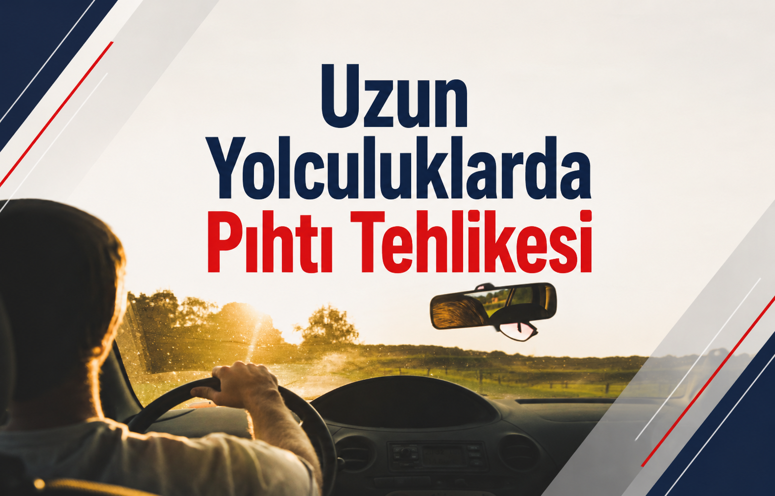 Uzun Yolculuklarda Pıhtı Tehlikesi: Korunma Yollarını İnceleyin