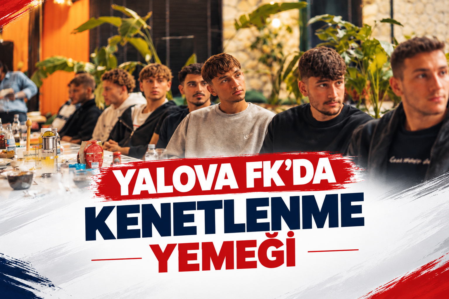 YALOVA FK'DA KENETLENME YEMEĞİ