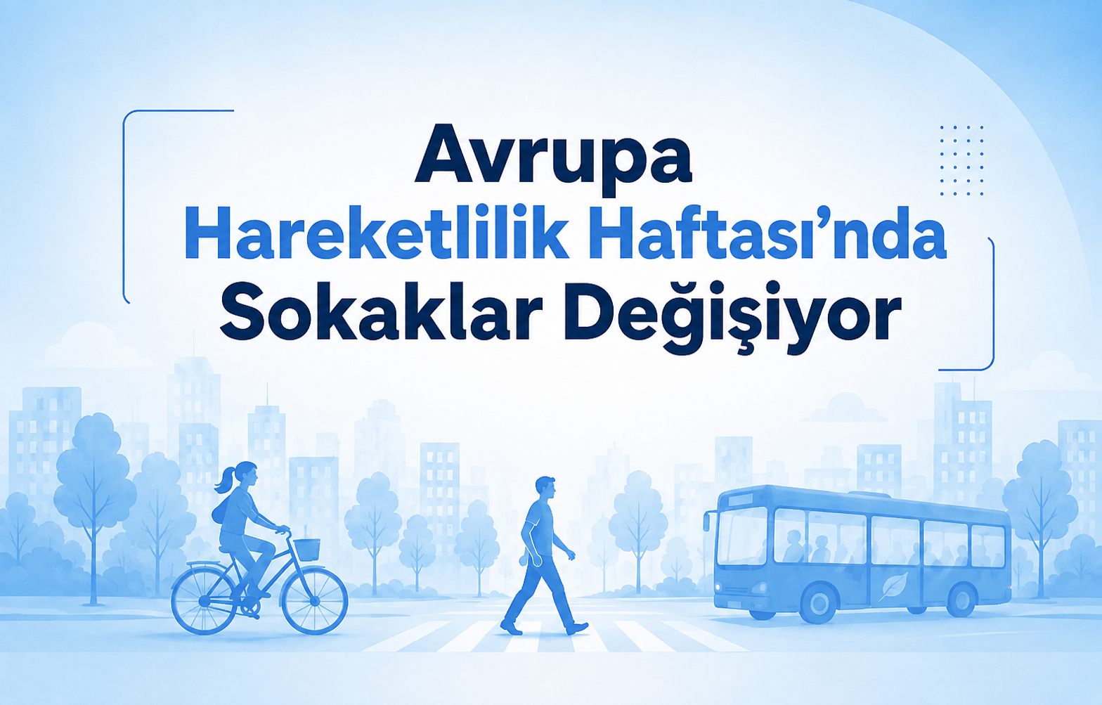 Avrupa Hareketlilik Haftası'nda Sokaklar Değişiyor