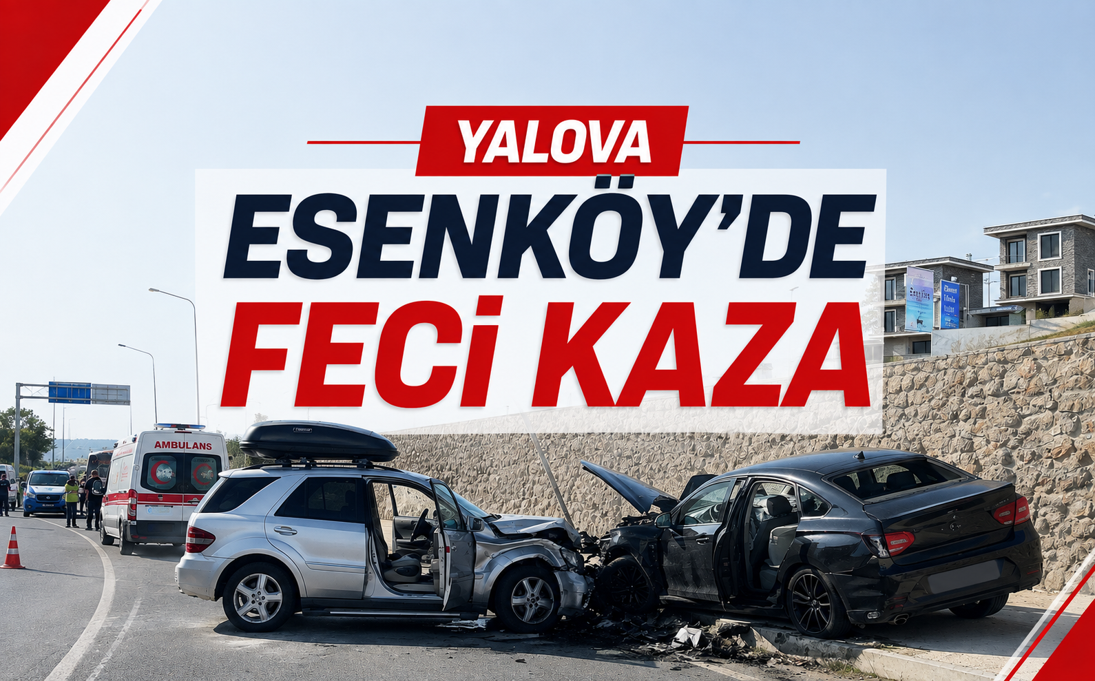 Yalova Esenköy’de Feci Kaza: Karşı Şeride Geçen Otomobil Ortalığı Savaş Alanına Çevirdi