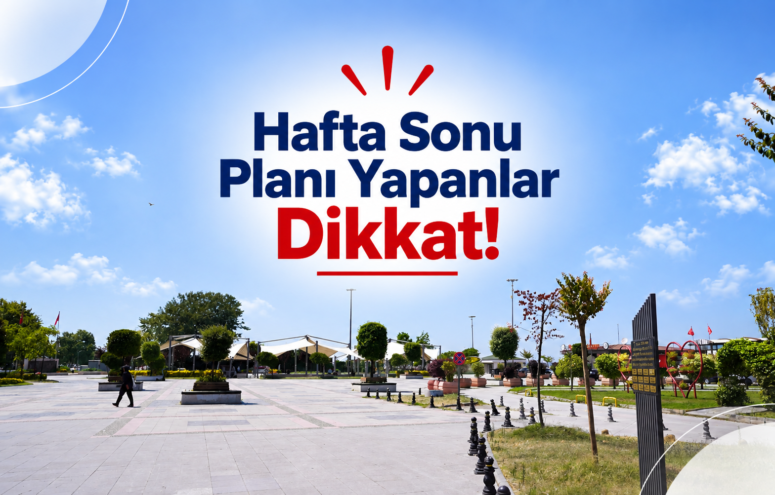 Hafta Sonu Planı Yapanlar Dikkat!
