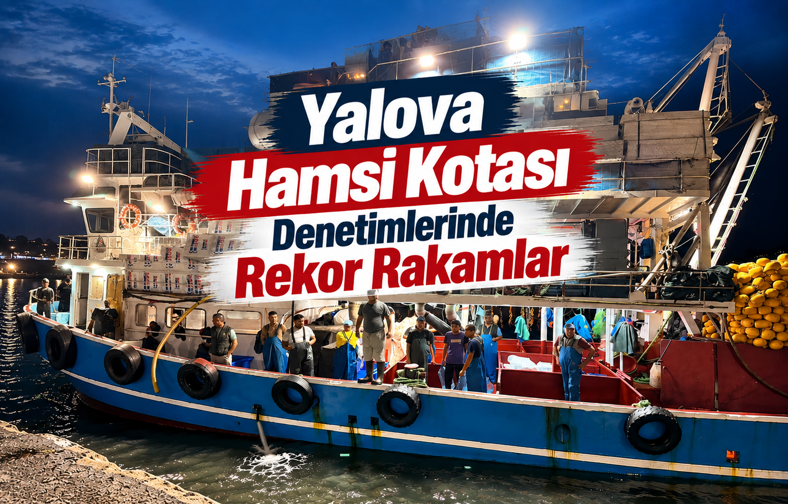 Yalova Hamsi Kotası Denetimlerinde Rekor Rakamlar