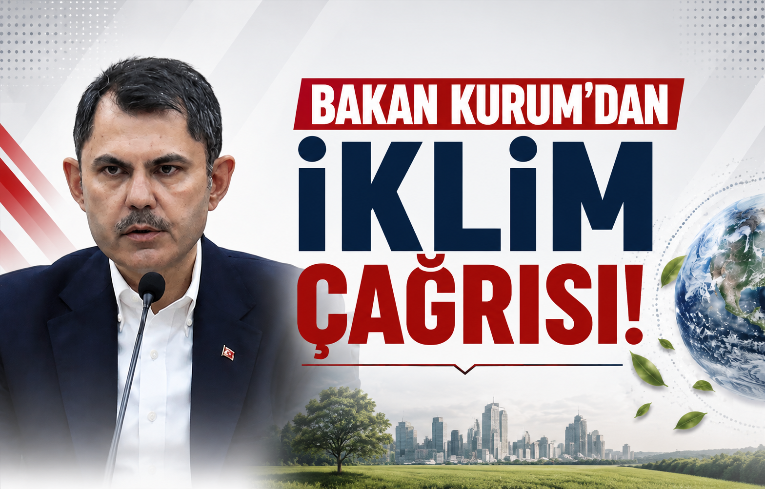 Bakan Kurum’dan İklim Çağrısı!