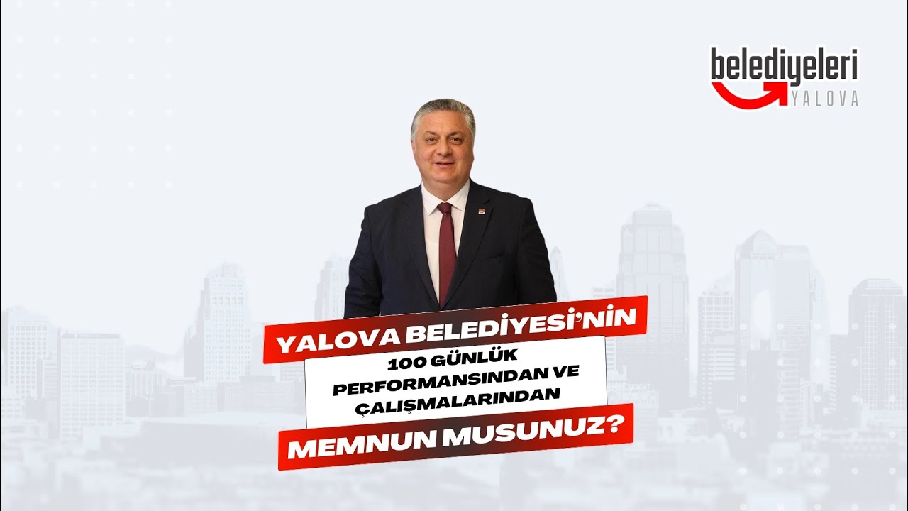 Yalova'da 100 Günlük Belediye Performansı Masaya Yatırıldı: