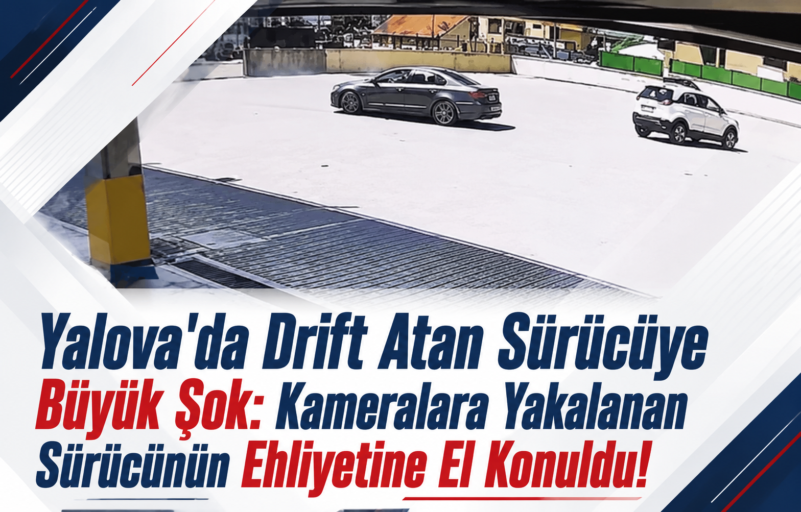 Yalova'da Drift Atan Sürücüye Büyük Şok: Kameralara Yakalanan Sürücünün Ehliyetine El Konuldu!