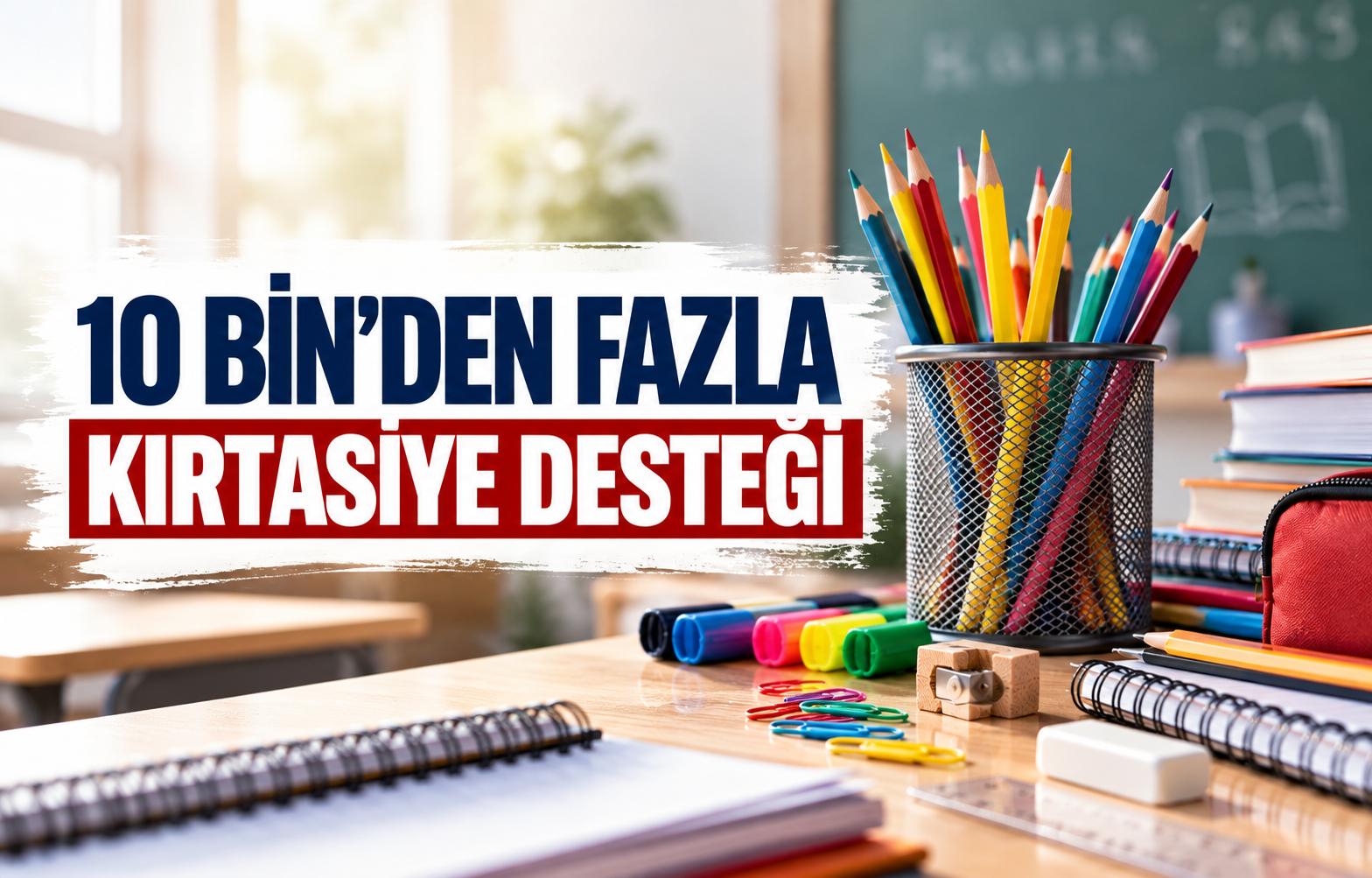 10 Bin Adetten Fazla Kırtasiye Desteği
